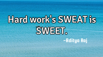 Hard work