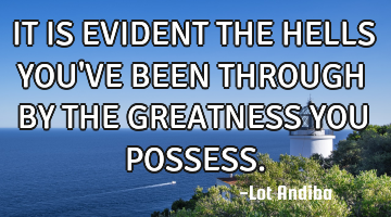 IT IS EVIDENT THE HELLS YOU