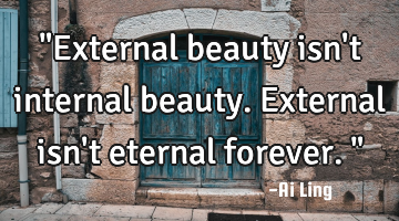 "External beauty isn
