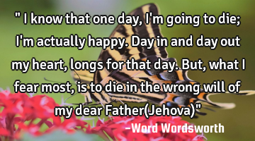 " I know that one day,I