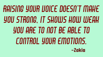 Raising your voice doesn