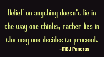Belief on anything doesn