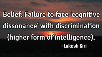 Belief: Failure to face 