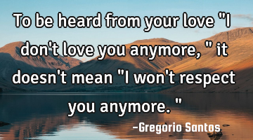 To be heard from your love "I don