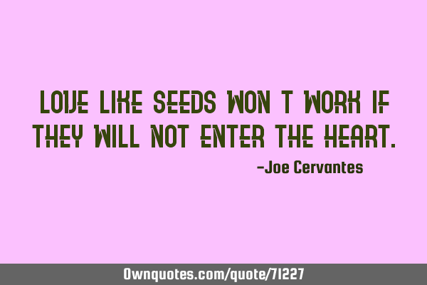 Love like seeds won