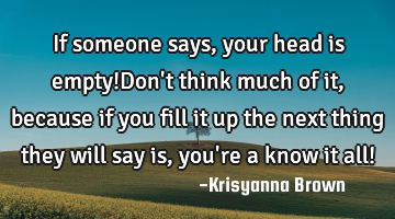 If someone says,your head is empty!Don