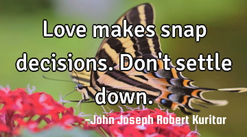 Love makes snap decisions. Don