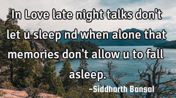 In Love late night talks don