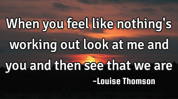 When you feel like nothing