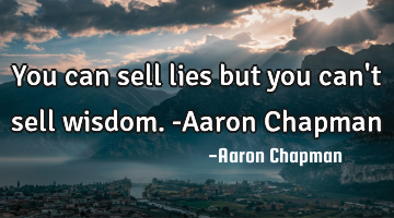 You can sell lies but you can