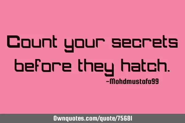 Count your secrets before they