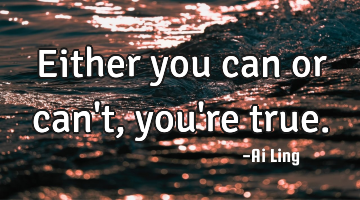 Either you can or can