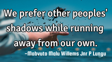We prefer other peoples