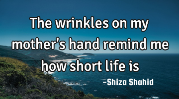 The wrinkles on my mother