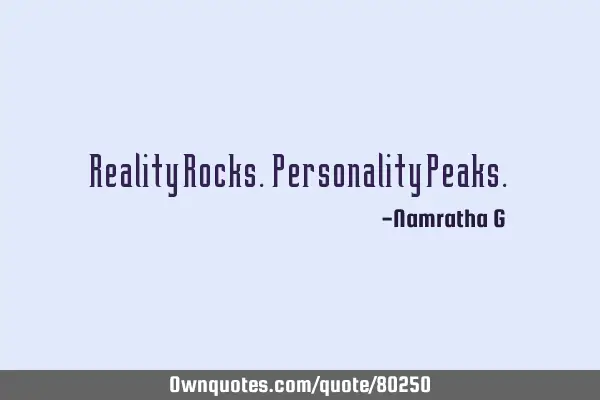 Reality Rocks. Personality P