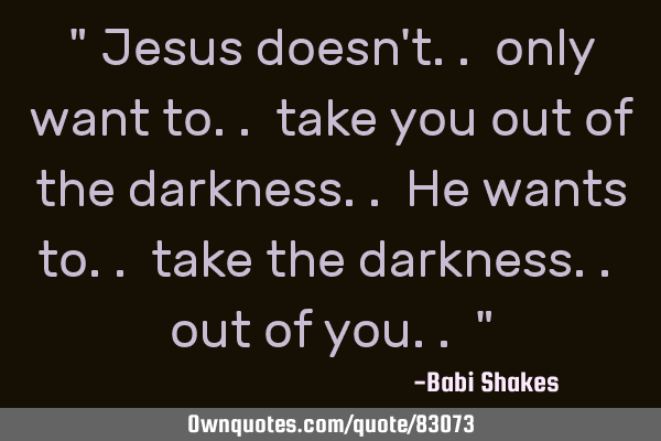 " Jesus doesn