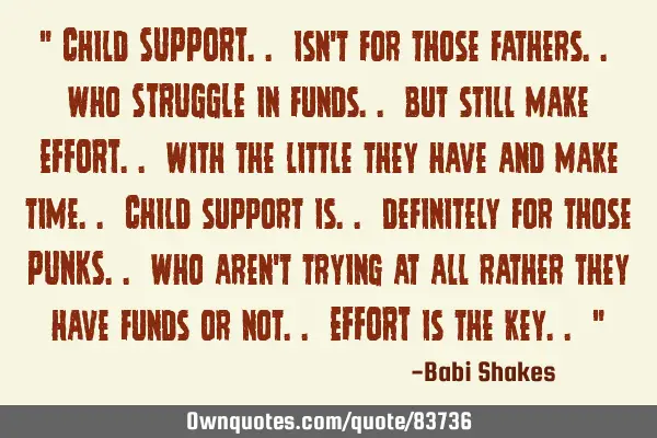 " Child SUPPORT.. isn