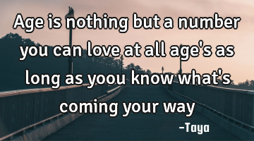 Age is nothing but a number you can love at all age