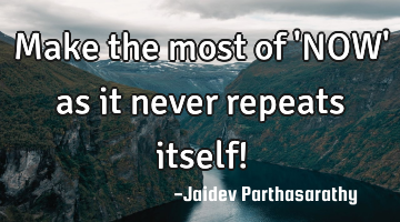 Make the most of 