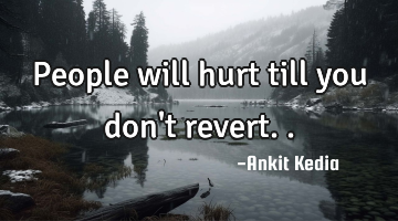 People will hurt till you don