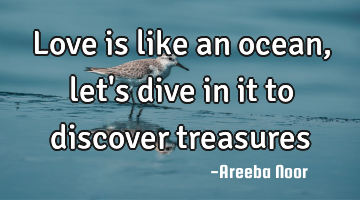 Love is like an ocean, let