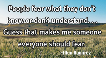 People fear what they don