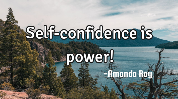 Self-confidence is power!