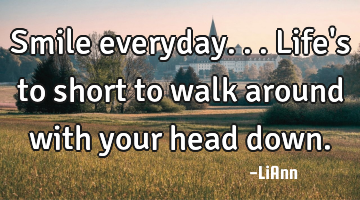 Smile everyday...life