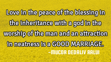 Love in the peace of the blessing in the inheritance with a god in the worship of the man and an