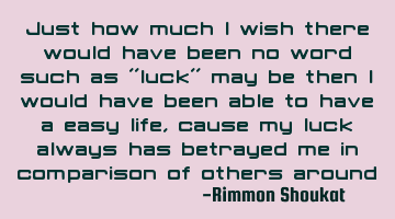 Just how much i wish there would have been no word such as 