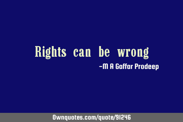 Rights can be