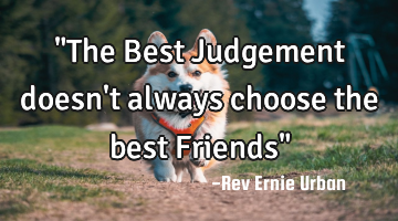 "The Best Judgement doesn