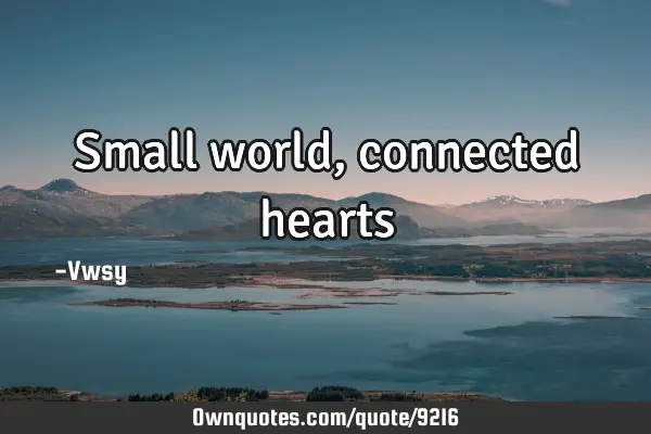 Small world, connected