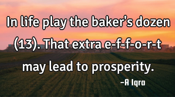 In life play the baker