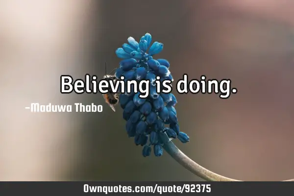 Believing is