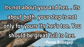 Its not about you and her.. its about both. your step is not only for yours its her