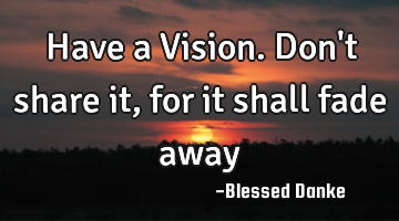 Have a Vision. Don