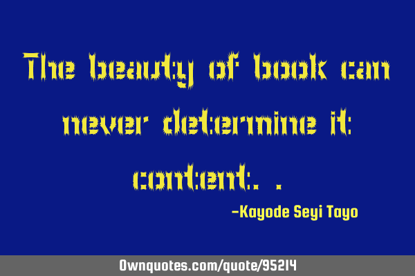 The beauty of book can never determine it