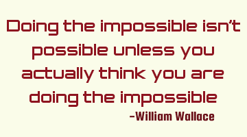 Doing the impossible isn