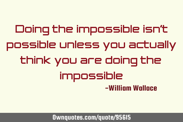 Doing the impossible isn
