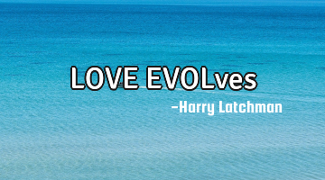 LOVE EVOLves