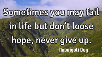 Sometimes you may fail in life but don