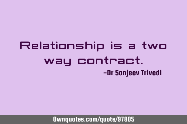 Relationship is a two way