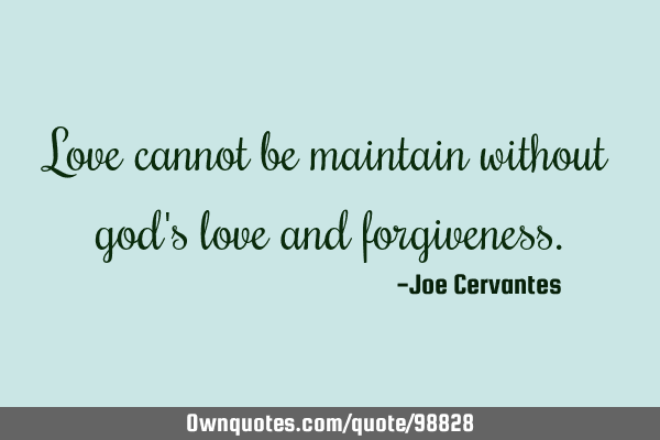 Love cannot be maintain without god