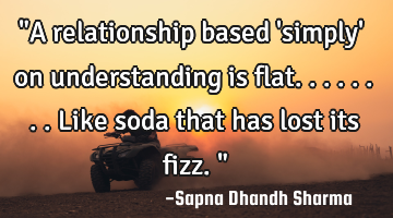 "A relationship based