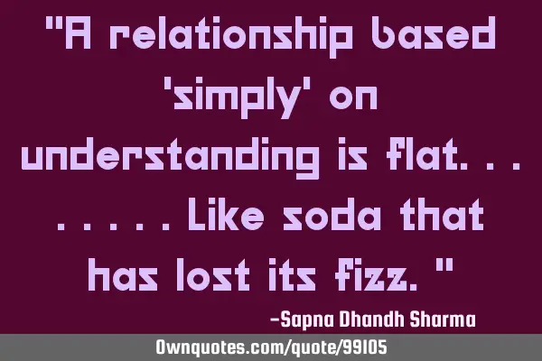 "A relationship based 