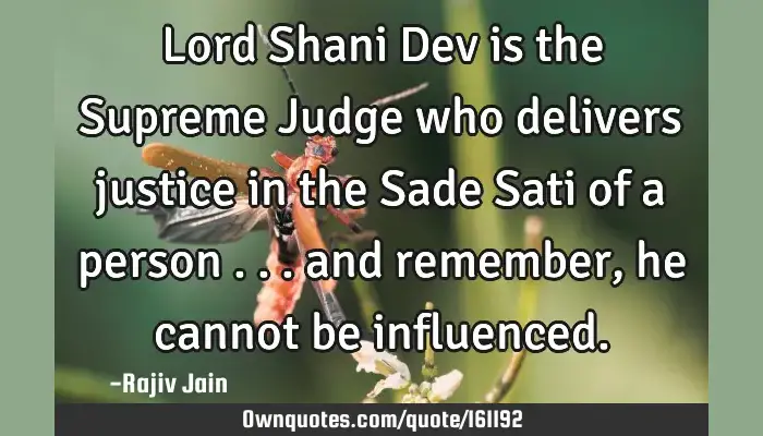 Lord Shani Dev Is The Supreme Judge Who Delivers Justice In The Ownquotes Com