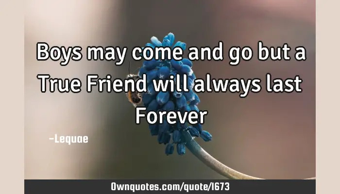 Boys May Come And Go But A Friendship Lasts A Lifetime Personalized Tu -  GoDuckee